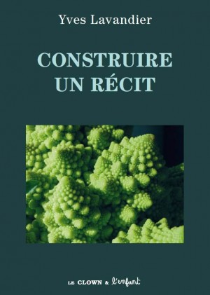 Construire un récit Yves Lavandier